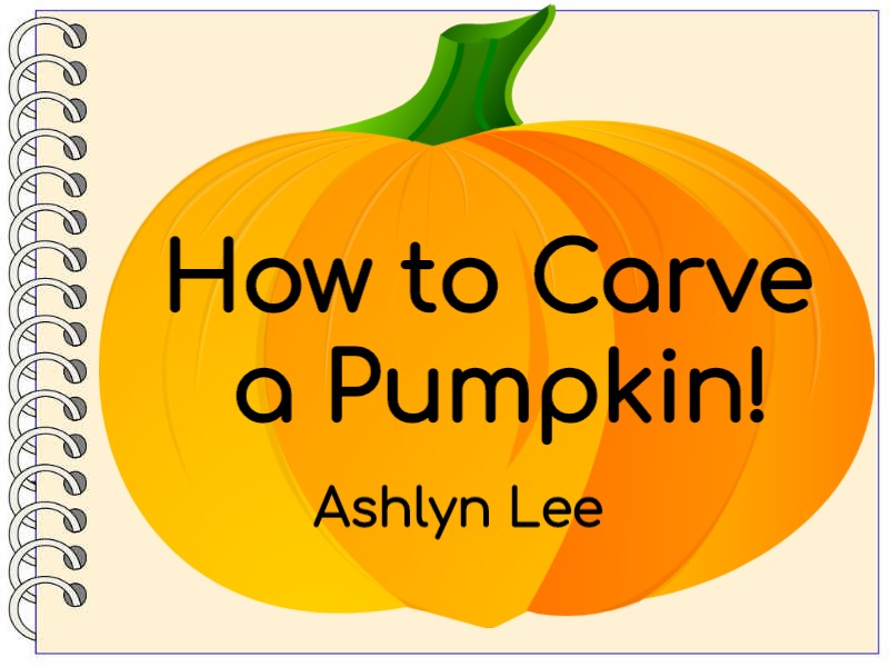 How to carve a pumpkin Student sample of a project for how to carve a pumpkin